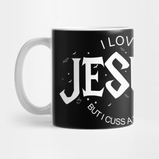 I Love Jesus but I Cuss a Little -Vintage with Saying Mug